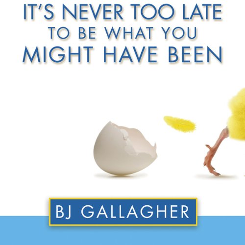 Couverture de It's Never Too Late to Be What You Might Have Been