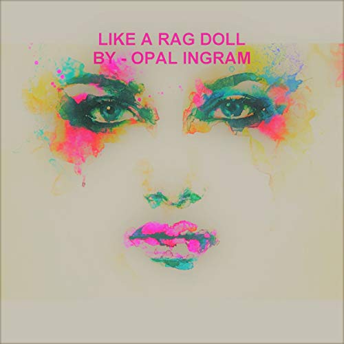 Like a Rag Doll (Audio Download): Opal Ingram, Jessie B (Jessica ...