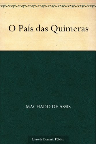 O País das Quimeras (Portuguese Edition)