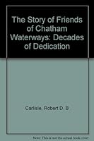 The Story of Friends of Chatham Waterways: Decades of dedication 0974214108 Book Cover