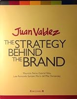 Juan Valdez the Strategy Behind the Brand 9588294452 Book Cover