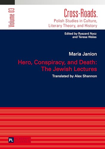 Hero, Conspiracy, and Death: The Jewish Lectures: Translated by Alex Shannon (Cross-Roads)