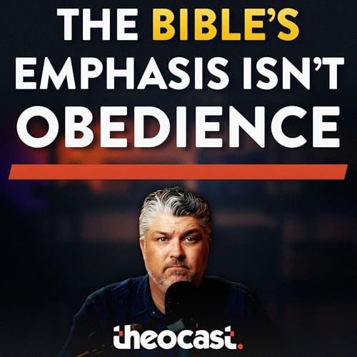 The Bible's Emphasis Isn't Obedience Podcast Por  arte de portada