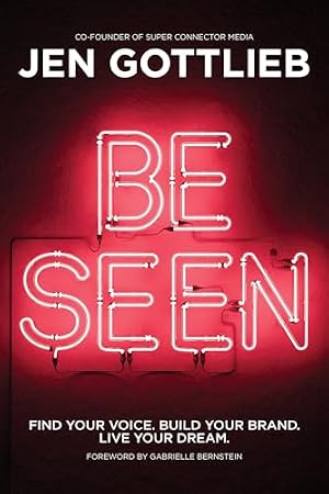 Book cover BE SEEN: Find Your Voice. Build Your Brand. Live Your Dream.