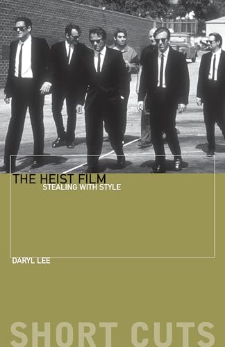 The Heist Film: Stealing with Style (Short Cuts) (English Edition)