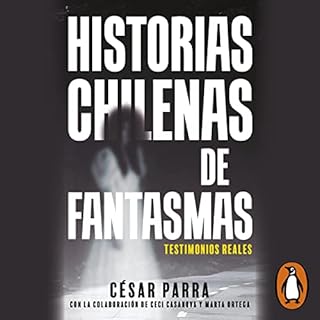 Historia de fantasmas chilenos [Chilean Ghost Story] Audiolibro Por Cesar Parra arte de portada