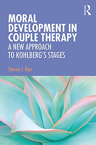 Moral Development in Couple Therapy: A New Approach to Kohlberg's Stages