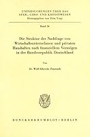 Die Struktur Der Nachfrage Von Wirtschaftsunternehmen Und Privaten Haushalten Nach Finanziellem Vermogen in Der Bundesrepublik Deutschland 3428024532 Book Cover