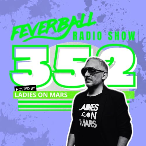 Feverball Radio Show 352 with Ladies On Mars