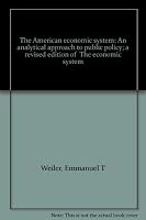 The American economic system: An analytical approach to public policy; a revised edition of " The economic system " B0000CJP2K Book Cover