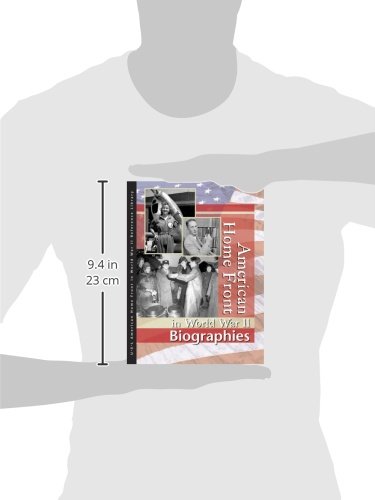 American Home Front in World War II: Biographies (American Homefront in World War II Reference Library, 2)