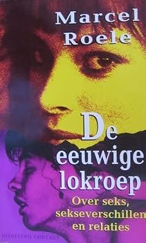 Paperback De eeuwige lokroep: Over seks, sekseverschillen en relaties (Dutch Edition) [Dutch] Book