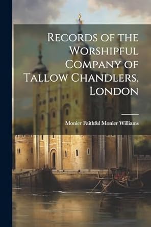 Records of the Worshipful Company of Tallow Chandlers