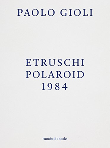Etruschi. Polaroid 1984
