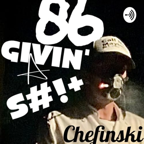 86 GIVING A SHIT : BETTER YOUR OUTPUT with insights. Don’t be a .. iykyk Podcast Por Chefinski arte de portada