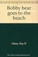Bobby bear goes to the beach 0877832439 Book Cover