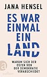 Es war einmal ein Land: Warum sich der Osten von der Demokratie verabschiedet