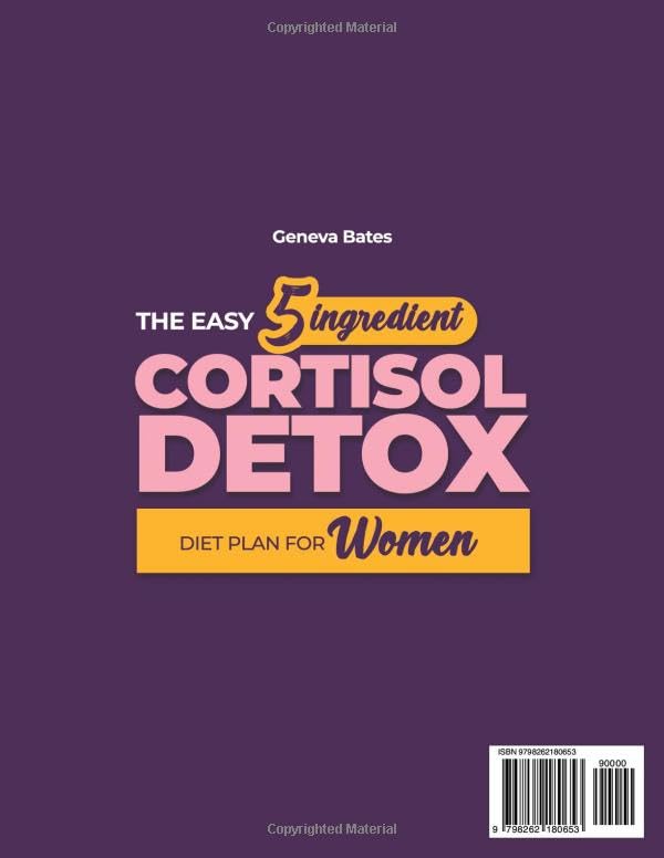 The Easy 5-Ingredient Cortisol Detox Diet Plan for Women: The Simple 28-Day System to Balance Your Hormones, Lose Stubborn Weight, and Beat Chronic Fatigue While Enjoying Mouthwatering Recipes - Image 2
