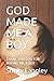 GOD MADE ME A BOY: THANK YOU GOD FOR MAKING ME A BOY