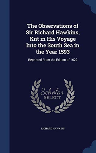 The Observations of Sir Richard Hawkins, Knt in... 1296883825 Book Cover
