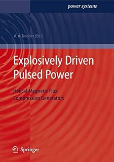 Explosively Driven Pulsed Power: Helical Magnetic Flux Compression Generators (Power Systems)