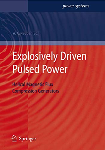 Explosively Driven Pulsed Power: Helical Magnetic Flux Compression Generators (Power Systems)