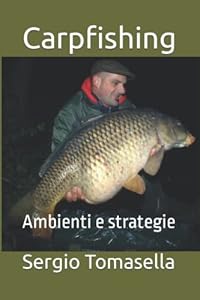 Carpfishing: Ambienti e strategie