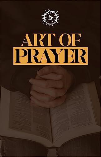 The Art Of Prayer: Transcending Trials: Unlocking the Transformative Power