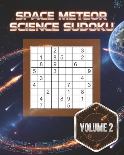 Space Meteor Science Sudoku Logical Astronaut Puzzle Book Volume 2: 400 Challenging Puzzles