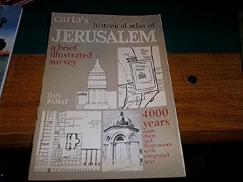 Carta's Historical Atlas of Jerusalem: A Brief Illustrated Survey