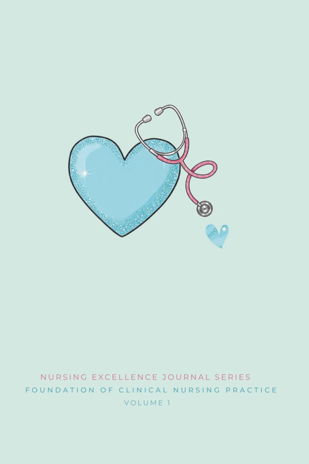 NURSING EXCELLENCE JOURNAL: Foundations of Clinical Nursing Practice