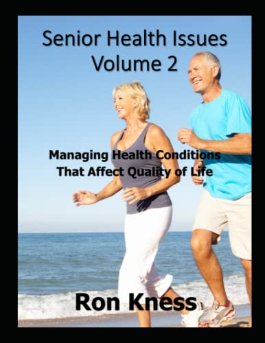 Senior Health Issues - Volume 2: Managing Health Conditions That Affect Quality of Life
