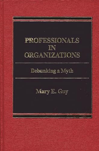 Professionals in Organizations: Debunking a Myth
