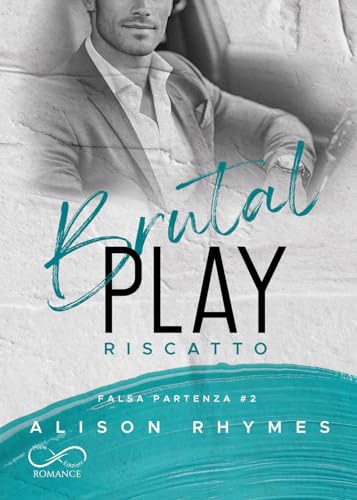 Brutal play. Riscatto. Falsa partenza (Vol. 2)