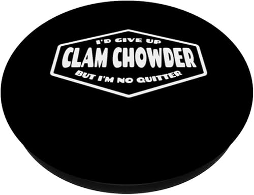 Miniatura 2 de I'd Give Up Clam Chowder But I'm No Quitter - Soup Joke PopSockets Swappable PopGrip