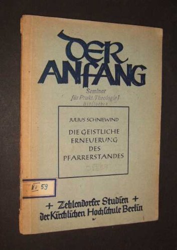 Die geistlichen Erneuerung des Pfarrerstandes [von Julius Schwind];