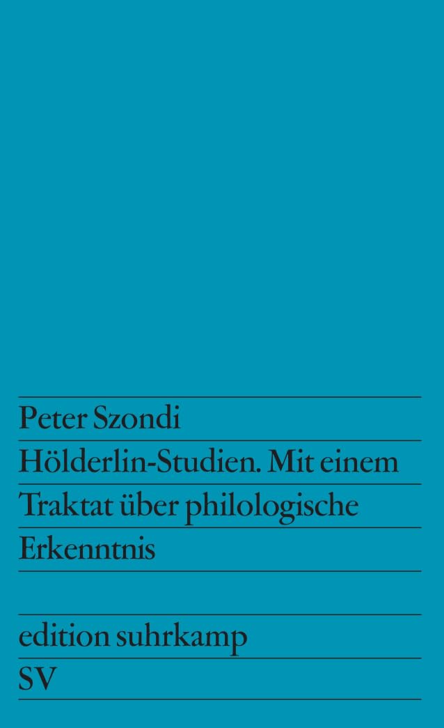 Hölderlin-Studien: Mit einem Traktat über philologische Erkenntnis