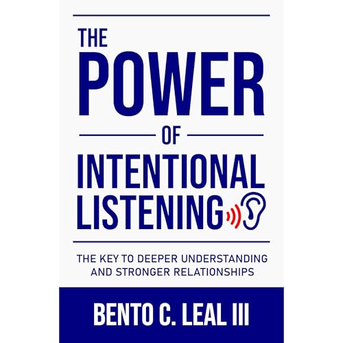 The Power of Intentional Listening by Bento C. Leal III episode artwork