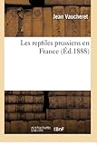  Les reptiles prussiens en France