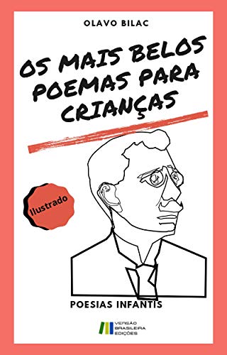 OS MAIS BELOS POEMAS PARA CRIANÇAS: OLAVO BILAC