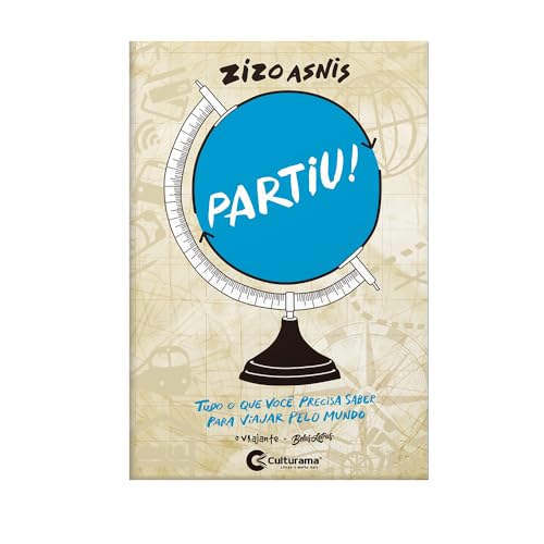 Partiu! Tudo que você precisa saber para viajar pelo mundo