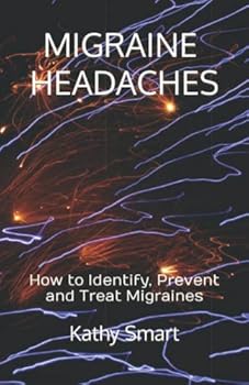 Paperback Migraine Headaches: How to Identify, Prevent and Treat Migraines Book