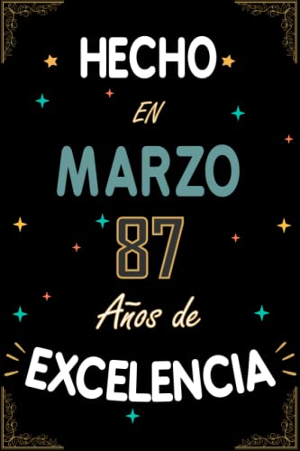 CUADERNO, HECHO EN MARZO 1936 87 AÑOS DE EXCELENCIA: Regalo de 87 cumpleaños para mujeres y hombres, ideas de 87 cumpleaños... un cumpleaños... ... regalo de 87 cumpleaños para él/ella.