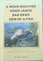 A Mean-mouthed, Hook-jawed, Bad-news, Son-of-a-Fish 0620324392 Book Cover