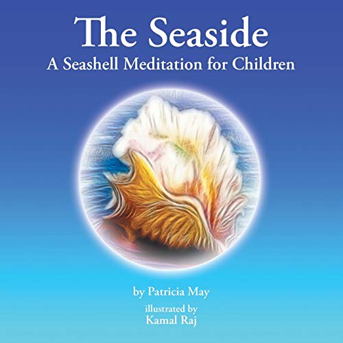 The Seaside: A Seashell Meditation for Children 1504341643 Book Cover