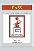 Pass: A Guide Book to Creating Physically Active School Systems 1496931084 Book Cover
