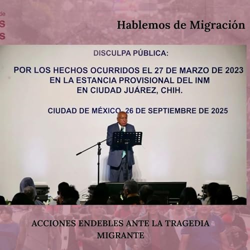 HABLEMOS DE MIGRACIÓN: ACCIONES ENDEBLES ANTE LA TRAGEDIA MIGRANTE