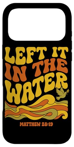 ���g�� �� Left It In The Water Matthew 28:19 �X�}�z�P�[�X iPhone 17 Pro Max �p