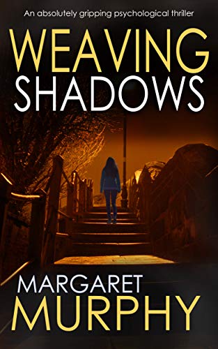 WEAVING SHADOWS an absolutely gripping psychological thriller (Clara Pascal Book 2)