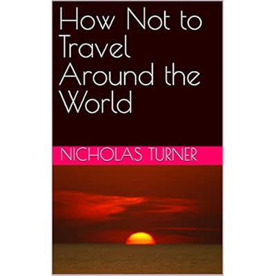 How Not to Travel Around the World